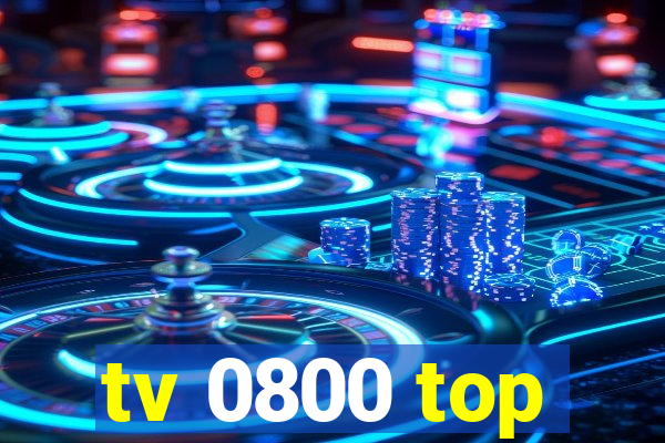 tv 0800 top